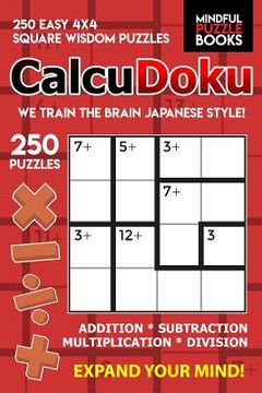 portada CalcuDoku: 250 Easy 4x4 Square Wisdom Puzzles (en Inglés)