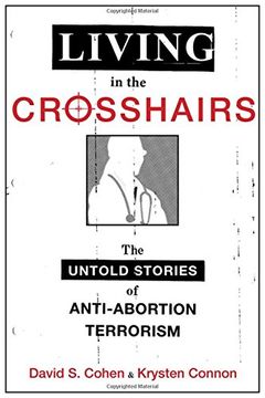 portada Living in the Crosshairs: The Untold Stories of Anti-Abortion Terrorism (in English)