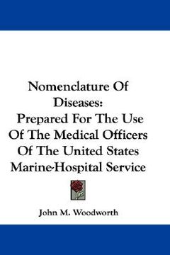 portada nomenclature of diseases: prepared for the use of the medical officers of the united states marine-hospital service (en Inglés)