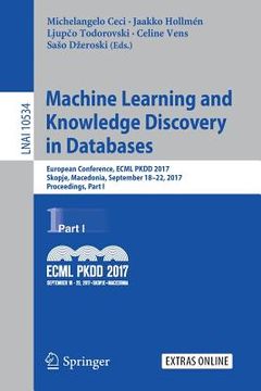 portada Machine Learning and Knowledge Discovery in Databases: European Conference, Ecml Pkdd 2017, Skopje, Macedonia, September 18-22, 2017, Proceedings, Par (en Inglés)