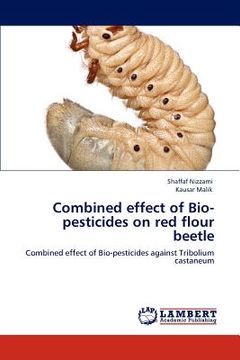 portada combined effect of bio-pesticides on red flour beetle (en Inglés)