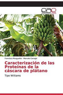 portada Caracterización de las Proteínas de la Cáscara de Plátano: Tipo Williams