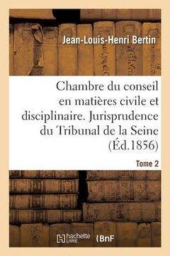 portada Chambre Du Conseil En Matières Civile Et Disciplinaire. Jurisprudence Du Tribunal de la Seine (en Francés)