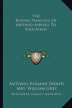 portada the ruling principle of method applied to education (in English)