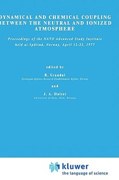portada dynamical and chemical coupling between the neutral and ionized atmosphere: proceedings of the nato advanced study institute held at spatind, norway, (en Inglés)
