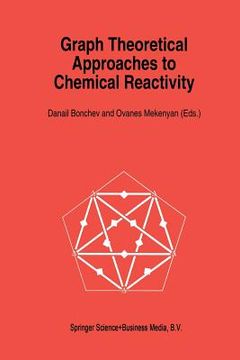 portada Graph Theoretical Approaches to Chemical Reactivity (en Inglés)