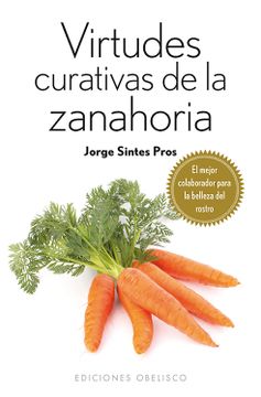 portada Virtudes Curativas de la Zanahoria (in Spanish)