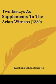portada two essays as supplements to the arian witness (1880) (in English)