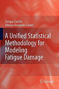 portada a unified statistical methodology for modeling fatigue damage (en Inglés)
