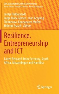 portada Resilience, Entrepreneurship and ICT: Latest Research from Germany, South Africa, Mozambique and Namibia (en Inglés)