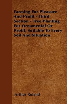 portada farming for pleasure and profit - third section - tree planting for ornamental or profit, suitable to every soil and situation