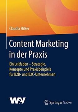 portada Content Marketing in der Praxis: Ein Leitfaden - Strategie, Konzepte und Praxisbeispiele für B2B- und B2C-Unternehmen 