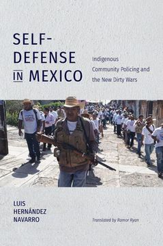 portada Self-Defense in Mexico: Indigenous Community Policing and the New Dirty Wars