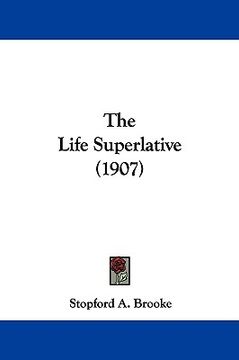 portada the life superlative (1907) (en Inglés)