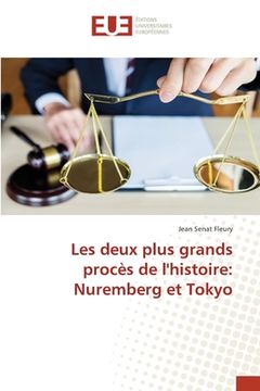 portada Les deux plus grands procès de l'histoire: Nuremberg et Tokyo (en Francés)
