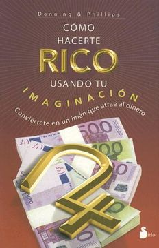 portada Como Hacerte Rico Usando tu Imaginacion Conviertete en un Iman que Atrae el Dinero (in Spanish)