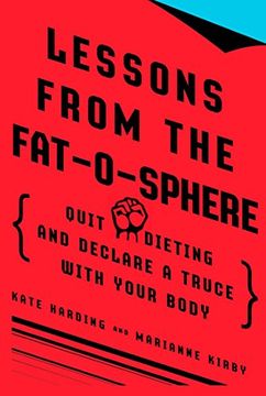 portada Lessons From the Fat-O-Sphere: Quit Dieting and Declare a Truce With Your Body (in English)
