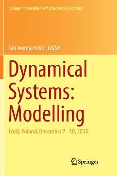 portada Dynamical Systems: Modelling: Lódź, Poland, December 7-10, 2015 (in English)