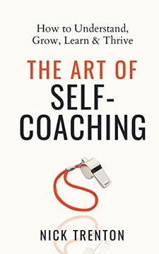 portada The art of Self-Coaching: How to Understand, Grow, Learn, & Thrive (in English)