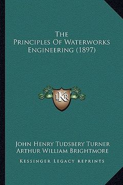 portada the principles of waterworks engineering (1897) (en Inglés)