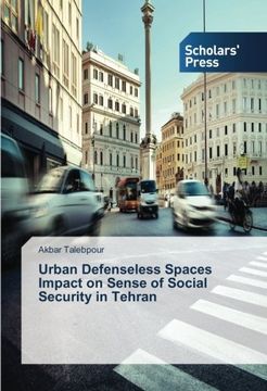 portada Urban Defenseless Spaces Impact on Sense of Social Security in Tehran