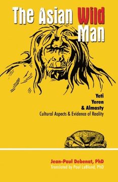portada Asian Wild Man, The: Yeti Yeren & Almasty Cultural aspects & evidence of reality