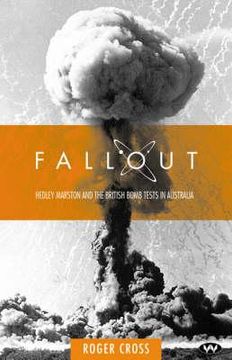 portada Fallout: Hedley Marston and the atomic bomb tests in Australia (en Inglés)