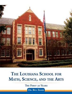 portada The Louisiana School for Math, Science, and the Arts: The First 30 Years (en Inglés)