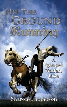 portada Hit The Ground Running, A Spiritual Warfare Race (en Inglés)