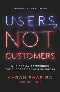 portada Users, not Customers: Who Really Determines the Success of Your Business (en Inglés)