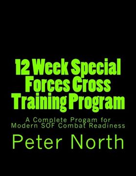 portada 12 Week Special Forces Cross Training Program: A Complete Progam for Modern SOF Combat Readiness