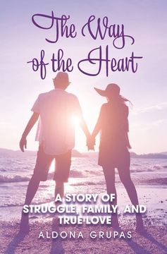 portada The Way of the Heart: A story of struggle, family, and true love (en Inglés)