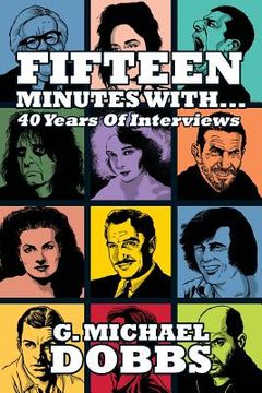 portada 15 Minutes With...Forty Years of Interviews (en Inglés)