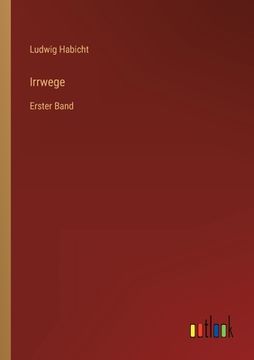 portada Irrwege: Erster Band (en Alemán)
