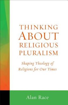 portada Thinking about Religious Pluralism: Shaping Theology of Religions for Our Times (en Inglés)