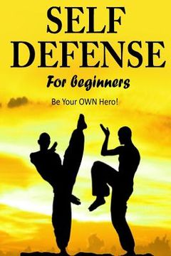 portada Self Defense for Beginners - Be Your OWN Hero!- (en Inglés)