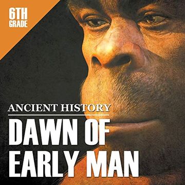 portada 6th Grade Ancient History: Dawn of Early man (en Inglés)