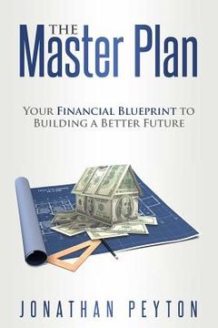 portada The Master Plan: Your Financial Blueprint to Building a Better Future 
