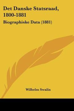 portada det danske statsraad, 1800-1881: biographiske data (1881) (en Inglés)