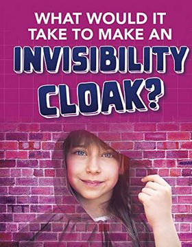 portada What Would it Take to Make an Invisibility Cloak? (Sci-Fi Tech) (en Inglés)
