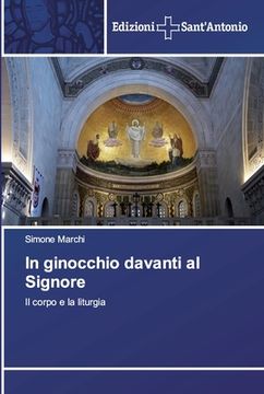 portada In Ginocchio Davanti al Signore: Il Corpo e la Liturgia (Italian Edition) [Soft Cover ] 