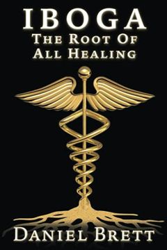 portada Iboga the Root of all Healing 