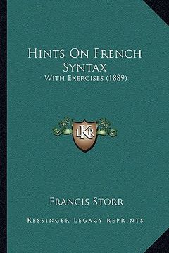 portada hints on french syntax: with exercises (1889) (en Inglés)