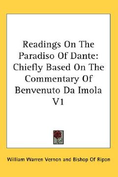 portada readings on the paradiso of dante: chiefly based on the commentary of benvenuto da imola v1
