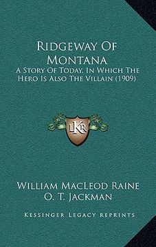 portada ridgeway of montana: a story of today, in which the hero is also the villain (1909) (en Inglés)