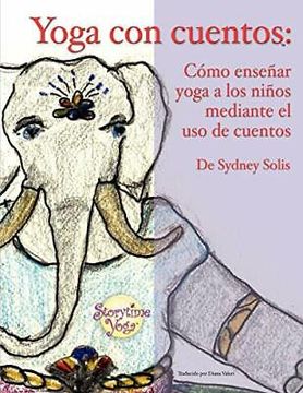 portada Yoga con Cuentos: Como Ensenar Yoga a los Ninos Mediante el uso de Cuentos (in Spanish)