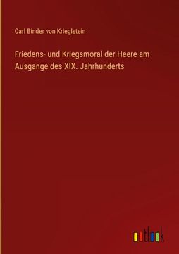 portada Friedens- und Kriegsmoral der Heere am Ausgange des XIX. Jahrhunderts (en Alemán)