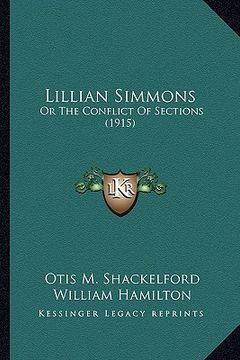 portada lillian simmons: or the conflict of sections (1915) or the conflict of sections (1915)