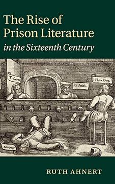 portada The Rise of Prison Literature in the Sixteenth Century (en Inglés)