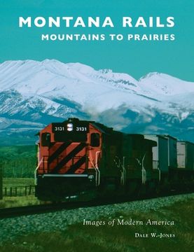 portada Montana Rails: Mountains to Prairies